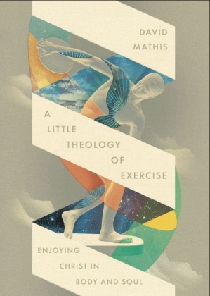 A Little Theology of Exercise